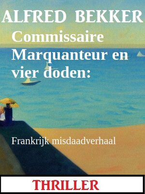 cover image of Commissaire Marquanteur en vier doden